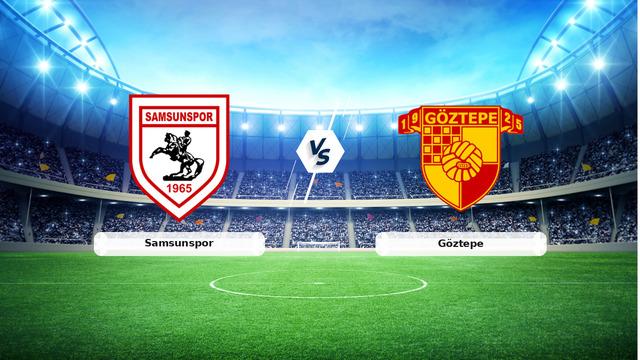 CANLI | Samsunspor – Göztepe Canlı Maç Anlatımı
